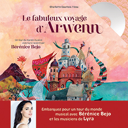 Couverture très colorée avec dominance de rouge pour l'album de Charlotte Courtois, Le fabuleux voyage d'Arwenn. Avec photo miniature de l'actrice Bérénice Béjo en bandeau en bas de la couverture.